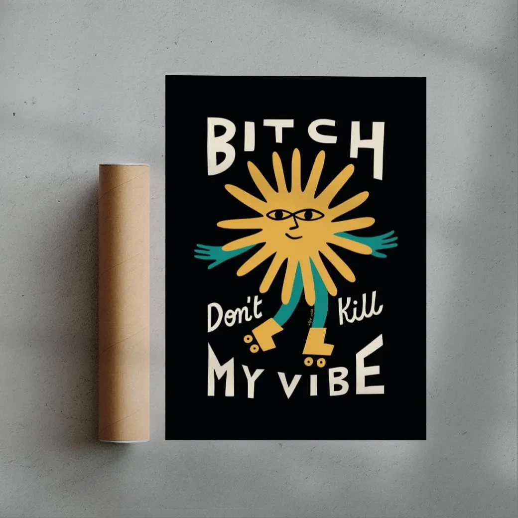 Bitch Don't Kill My Vibe - Image 2